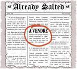 Already Salted : A Vendre